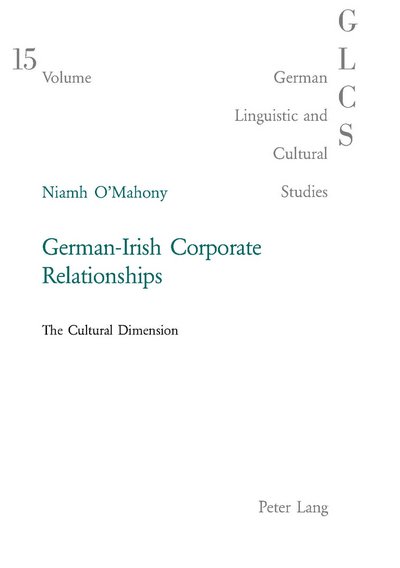 Cover for Niamh O'Mahony · German-Irish Corporate Relationships: The Cultural Dimension - German Linguistic and Cultural Studies (Paperback Book) (2004)