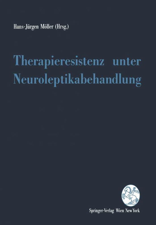 Cover for Hans Jurgen Maller · Therapieresistenz Unter Neuroleptikabehandlung (Paperback Book) (1993)