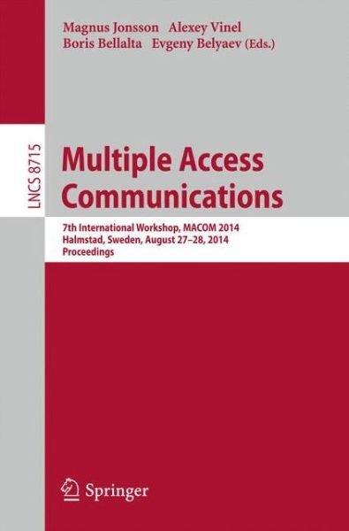 Cover for Magnus Jonsson · Multiple Access Communications: 7th International Workshop, Macom 2014, Halmstad, Sweden, August 27-28, 2014, Proceedings - Lecture Notes in Computer Science / Computer Communication Networks and Telecommunications (Taschenbuch) (2014)