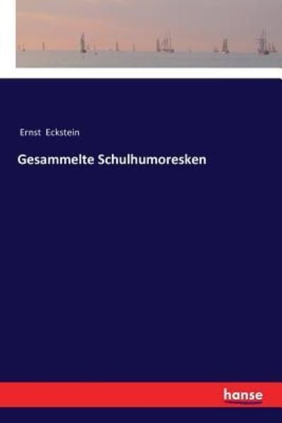 Cover for Ernst Eckstein · Gesammelte Schulhumoresken (Paperback Book) (2018)