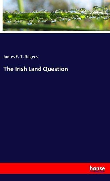 Cover for Rogers · The Irish Land Question (Bog)