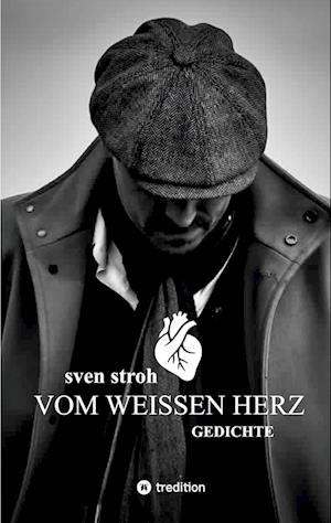 Cover for Sven Stroh · Vom weißen Herz (Book) (2024)