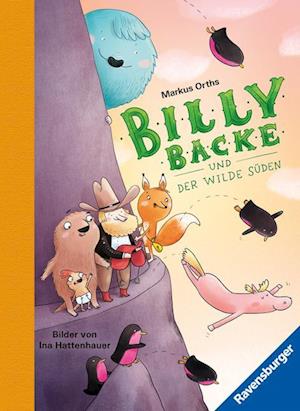 Cover for Markus Orths · Billy Backe, Band 3: Billy Backe und der Wilde Süden (tierisch witziges Vorlesebuch für die ganze Familie) (Bok) (2022)