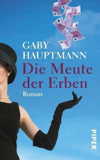 Cover for Gaby Hauptmann · Piper.06361 Hauptmann.Meute.Erben (Book)