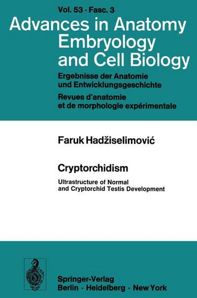 Cover for F. Hadziselimovic · Cryptorchidism: Ultrastructure of Normal and Cryptorchid Testis Development - Advances in Anatomy, Embryology and Cell Biology (Paperback Book) (1977)