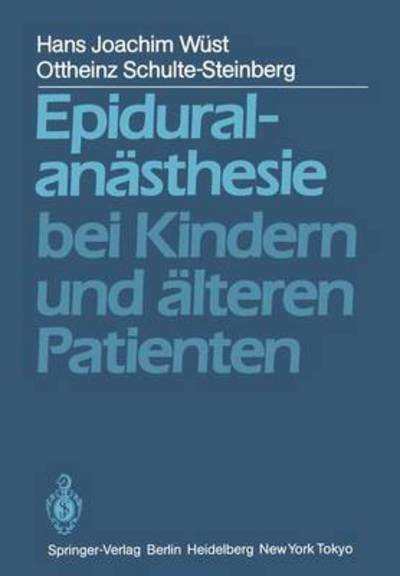 Cover for H. J. Wust · Epiduralanasthesie Bei Kindern Und Alteren Patienten (Paperback Book) [German edition] (1983)