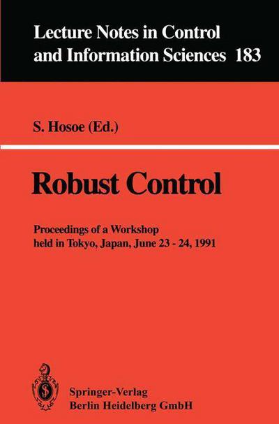 Shigeyuki Hosoe · Robust Control: Proceedings of a Workshop held in Tokyo, Japan, June 23 - 24, 1991 - Lecture Notes in Control and Information Sciences (Paperback Book) (1992)