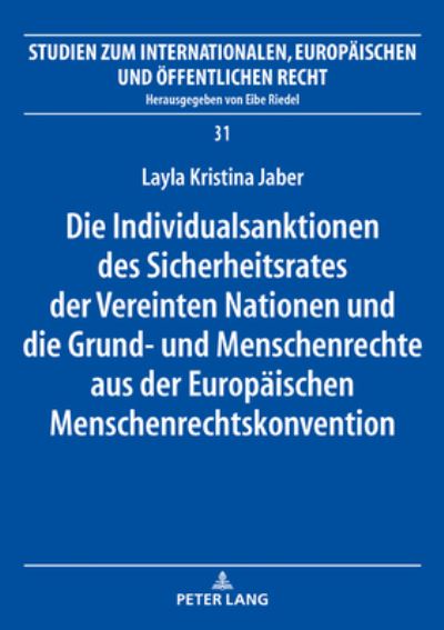 Cover for Layla Kristina Jaber · Die Individualsanktionen Des Sicherheitsrates Der Vereinten Nationen Und Die Grund- Und Menschenrechte Aus Der Europaeischen Menschenrechtskonvention - Studien Zum Internationalen, Europaeischen Und Oeffentlichen (Hardcover bog) (2020)