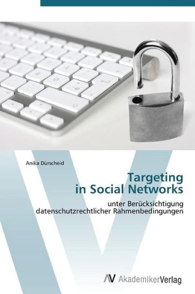 Cover for Anika Dürscheid · Targeting  in Social Networks (Paperback Book) [German edition] (2011)