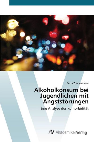 Alkoholkonsum bei Jugendlich - Zimmermann - Książki -  - 9783639406610 - 9 maja 2012