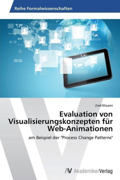 Cover for Khzami Zied · Evaluation Von Visualisierungskonzepten Fur Web-animationen (Taschenbuch) (2013)