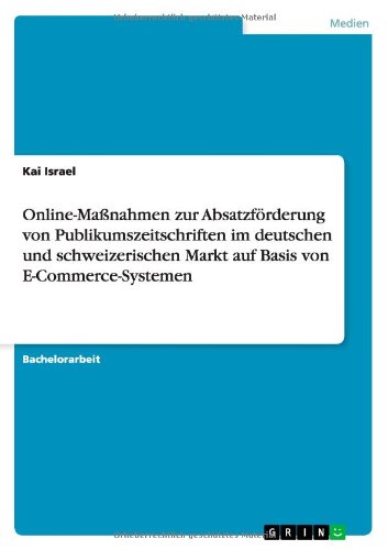 Cover for Kai Israel · Online-Massnahmen zur Absatzfoerderung von Publikumszeitschriften im deutschen und schweizerischen Markt auf Basis von E-Commerce-Systemen (Paperback Book) [German edition] (2011)