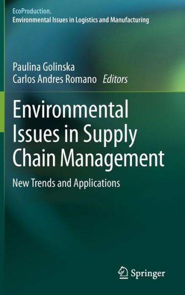 Cover for Paulina Golinska · Environmental Issues in Supply Chain Management: New Trends and Applications - EcoProduction (Hardcover Book) (2012)