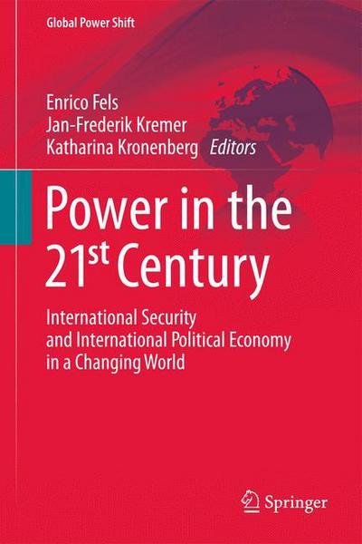 Cover for Enrico Fels · Power in the 21st Century: International Security and International Political Economy in a Changing World - Global Power Shift (Paperback Book) [2012 edition] (2014)