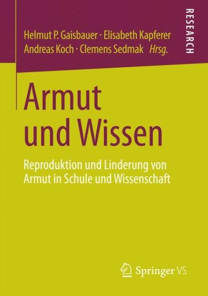 Cover for Helmut P Gaisbauer · Armut Und Wissen: Reproduktion Und Linderung Von Armut in Schule Und Wissenschaft (Paperback Bog) [2013 edition] (2013)