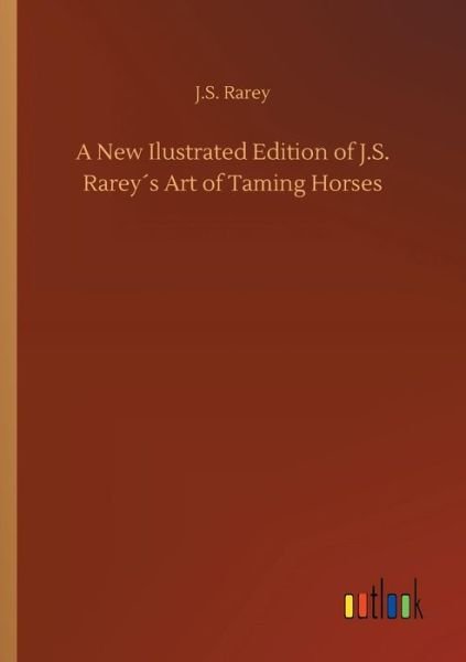 Cover for Rarey · A New Ilustrated Edition of J.S. (Book) (2018)