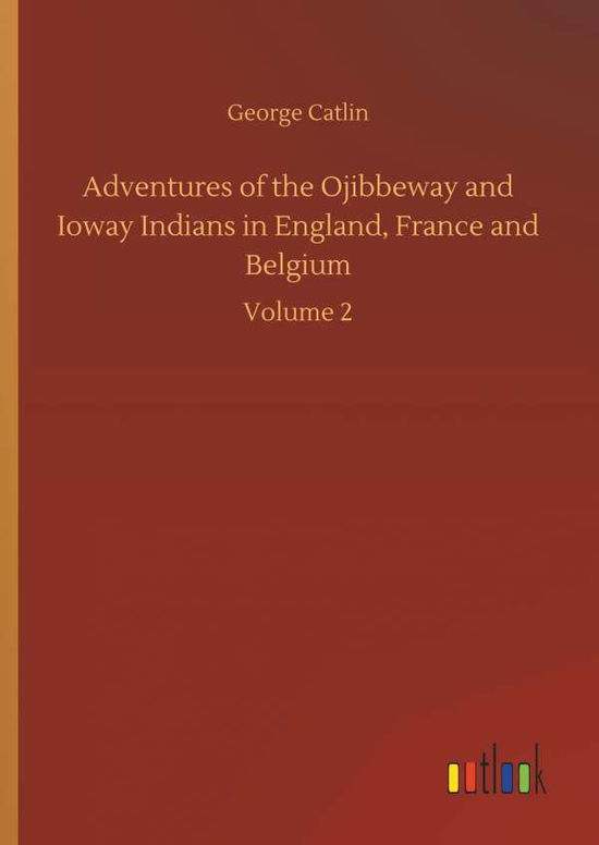 Cover for Catlin · Adventures of the Ojibbeway and (Book) (2018)