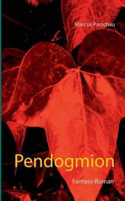 Cover for Marcus Parschau · Pendogmion (Paperback Book) (2015)
