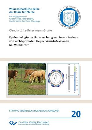 Cover for Claudia Lütke-Besselmann-Growe · Epidemiologische Untersuchung zur Seroprävalenz von nicht-primaten Hepacivirus-Infektionen bei Vollblütern (Paperback Book) (2016)