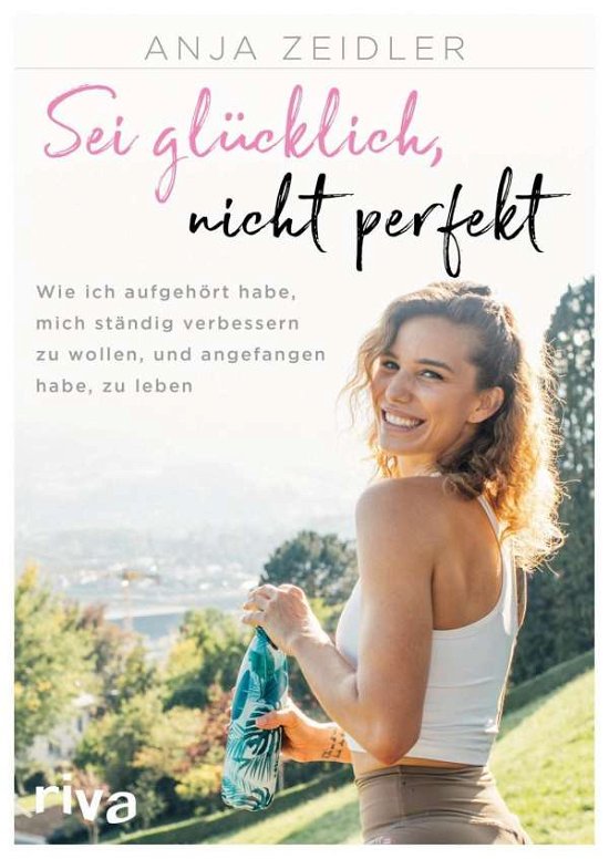 Cover for Zeidler · Sei glücklich, nicht perfekt (Buch)