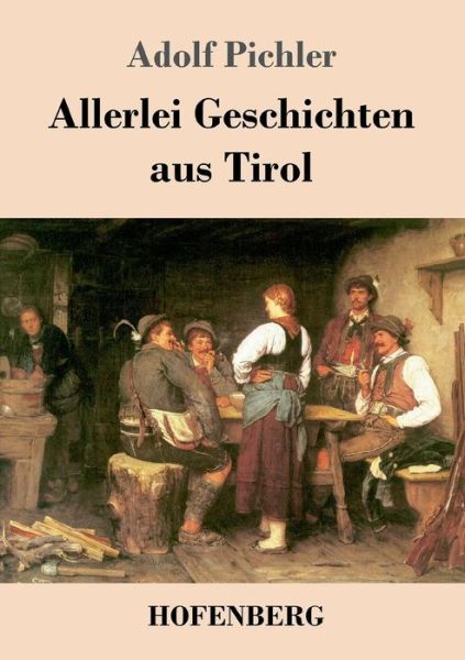 Cover for Pichler · Allerlei Geschichten aus Tirol (Book) (2017)