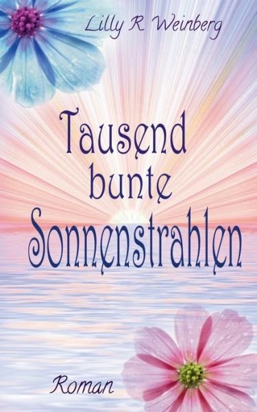 Cover for Weinberg · Tausend bunte Sonnenstrahlen (Buch) (2019)