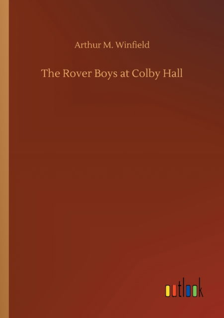 Cover for Arthur M Winfield · The Rover Boys at Colby Hall (Pocketbok) (2020)