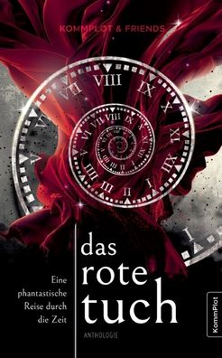 Cover for Esther Brendel · Das rote Tuch: Eine phantastische Reise durch die Zeit (Anthologie, Kurzgeschichten) (Paperback Book) (2021)