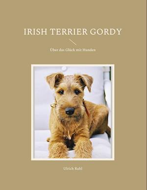 Cover for Ulrich Ruhl · Irish Terrier Gordy (Book) (2022)