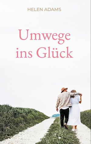 Cover for Helen Adams · Umwege ins Glück (Book) (2024)