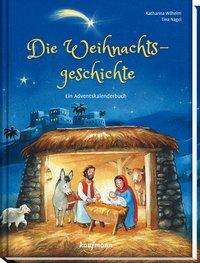 Cover for Wilhelm, Katharina; Nagel, Tina · Kal. Die Weihnachtsgeschichte (Book)