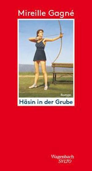 Häsin in der Grube - Mireille Gagné - Książki - Wagenbach Klaus GmbH - 9783803113610 - 19 sierpnia 2021