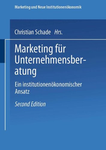 Cover for Christian Schade · Marketing Fur Unternehmensberatung: Ein Institutionenoekonomischer Ansatz - Marketing Und Neue Institutionenoekonomik (Paperback Book) [2nd 2. Aufl. 1997 edition] (1998)