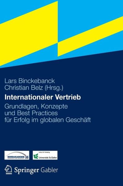 Cover for Lars Binckebanck · Internationaler Vertrieb: Grundlagen, Konzepte Und Best Practices Fur Erfolg Im Globalen Geschaft (Hardcover Book) [2013 edition] (2012)