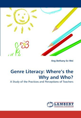 Cover for Ang Bethany Ee Wei · Genre Literacy: Where's the Why and Who?: a Study of the Practices and Perceptions of Teachers (Pocketbok) (2011)