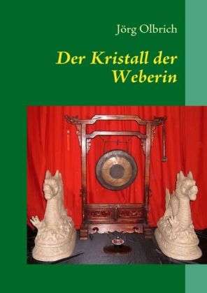 Cover for Olbrich · Der Kristall der Weberin (Book)