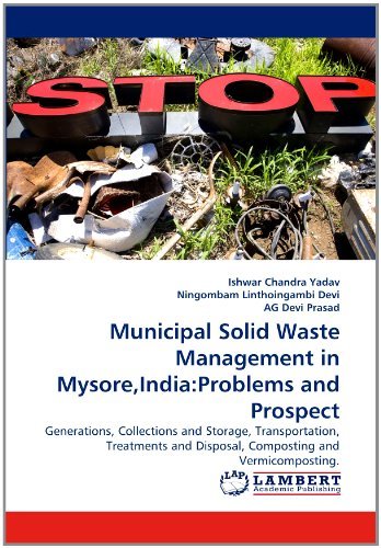 Cover for Ag Devi Prasad · Municipal Solid Waste Management in Mysore,india:problems and Prospect: Generations, Collections and Storage, Transportation, Treatments and Disposal, Composting and Vermicomposting. (Paperback Book) (2011)