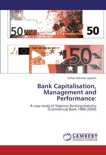 Cover for Ochei Ailemen Ikpefan · Bank Capitalisation, Management and Performance:: a Case Study of Nigerian Banking Industry (Commerical Bank 1986-2006) (Paperback Bog) (2012)