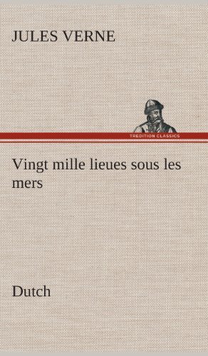 Cover for Jules Verne · Vingt Mille Lieues Sous Les Mers. Dutch (Inbunden Bok) [Dutch edition] (2013)