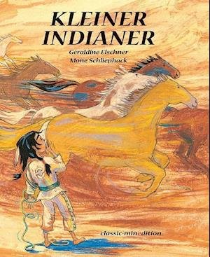 Cover for Geraldine Elschner · Kleiner Indianer (Inbunden Bok) (2019)