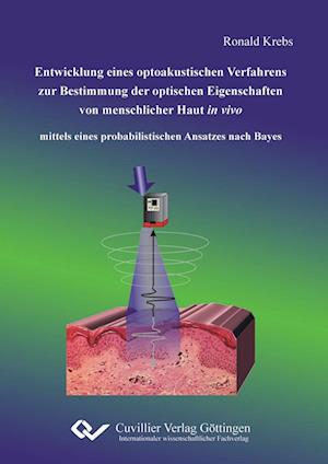 Cover for Ronald Krebs · Entwicklung eines optoakustischen Verfahrens zur Bestimmung der optischen Eigenschaften von menschlicher Haut in vivo mittels eines probabilistischen Ansatzes nach Bayes (Paperback Book) (2010)