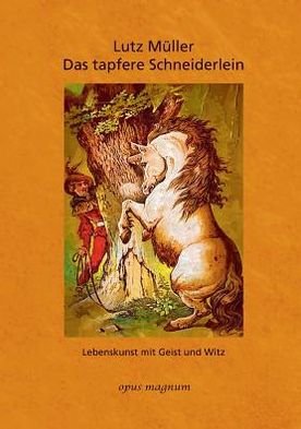 Cover for Muller Lutz · Das tapfere Schneiderlein: Lebenskunst mit Geist und Witz (Paperback Book) [German edition] (2013)