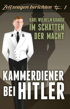 Kammerdiener bei Hitler - Krause - Books -  - 9783941538610 - 