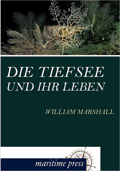 Cover for William Marshall · Die Tiefsee und ihr Leben (Paperback Book) [German edition] (2012)