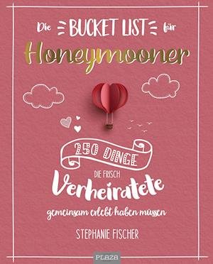 Cover for Stephanie Fischer · Die Bucket List für Honeymooner (Paperback Book) (2022)