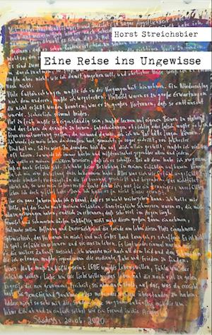 Cover for Horst Streichsbier · Eine Reise ins Ungewisse (Paperback Book) (2021)
