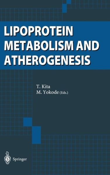 Lipoprotein Metabolism and Atherogenesis -  - Books - Springer Verlag, Japan - 9784431702610 - September 1, 2000