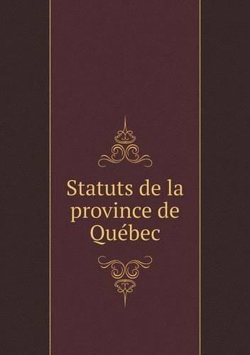 Statuts De La Province De Québec - Québec Province - Livros - Book on Demand Ltd. - 9785518992610 - 2014