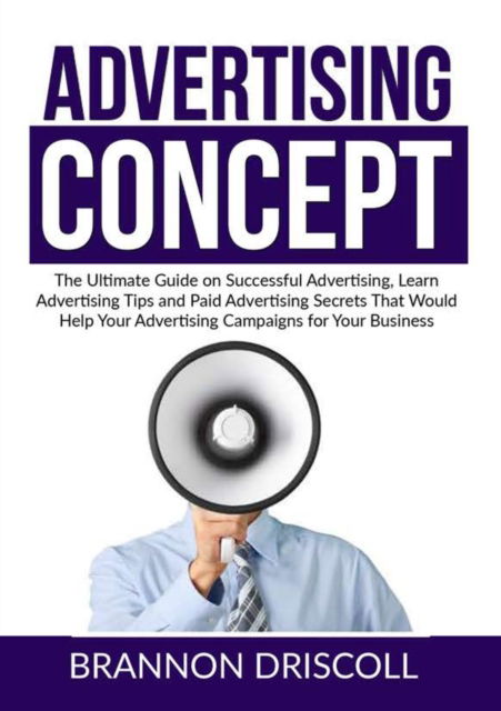 Cover for Brannon Driscoll · The Advertising Concept (Pocketbok) (2021)
