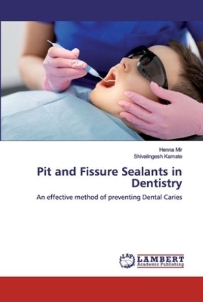 Pit and Fissure Sealants in Dentist - Mir - Böcker -  - 9786200548610 - 24 januari 2020